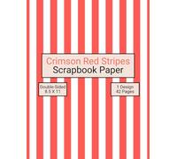 Crimson Red Stripes Scrapbook Paper: Decorative Craft Paper, ideal for Scrapbooking, Collage, Mixed-Media, Junk Journals, Card Making, Decoupage, Origami, Wrapping