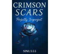 Crimson Scars: Imperfectly perfect