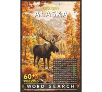 Crimson Silence Settles! Alaska Word Search Book: 60+ Word Find Puzzles about Autumn, Nature, Animals and More - For Adults, Seniors, and Teens | 6 x ... 130 pages | Gift For Holidays and Leisure!