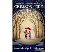 Crimson Tide Of Fate: Tales of Transformation