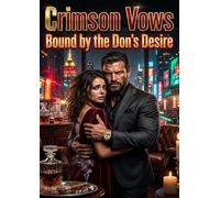 Crimson Vows: Bound by the Don’s Desire