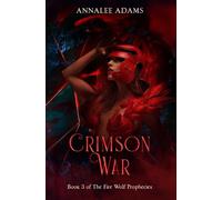 Crimson War: A wolf shifter paranormal fight to the death (The Fire Wolf Prophecies)