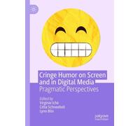 Cringe Humor on Screen and in Digital Media : Pragmatic Perspectives