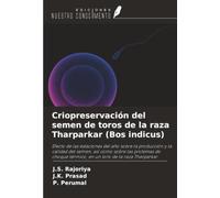 Criopreservación del semen de toros de la raza Tharparkar (Bos indicus): Efecto de las estaciones del año sobre la producción y la calidad del semen, ... térmico, en un toro de la raza Tharparkar