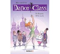 Crip - Dance Class #5: To Russia, With Love: Volume 5 (Dance Class Graphic Novels)
