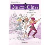 Crip - Dance Class #6: A Merry Olde Christmas: Volume 6 (Dance Class Graphic Novels)