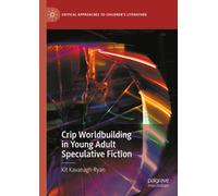 Crip Worldbuilding in Young Adult Speculative Fiction