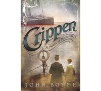 Crippen: A Novel of Murder
