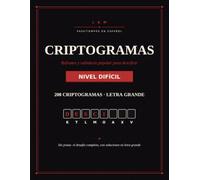 Criptogramas en Español Letra Grande Nivel Difícil: 200 Frases y Aforismos para Descifrar Sin Pistas (Colección de Criptogramas L&M)