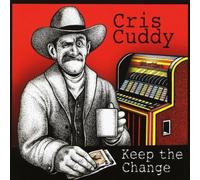 Cris Cuddy - Keep the Change. (and) Nowhere Town (UK Import)