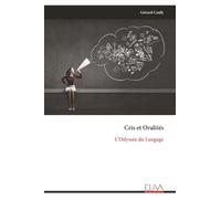 Cris et Oralités: L’Odyssée du Langage