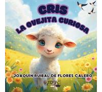 CRIS, LA OVEJITA CURIOSA: “UN TIERNO CUENTO INFANTIL SOBRE LA DIVERSIDAD, LA AUTOESTIMA Y LA CURIOSIDAD"