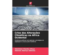 Crise das Alterações Climáticas na África Ocidental: Dinâmicas políticas sub-regionais, estratégias de adaptação e a busca pela resiliência