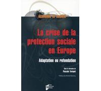 CRISE DE LA PROTECTION SOCIALE EN EUROPE: Adaptation ou refondation