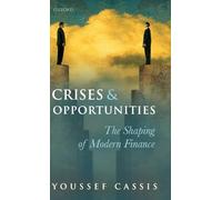 Crises and Opportunities: The Shaping of Modern Finance