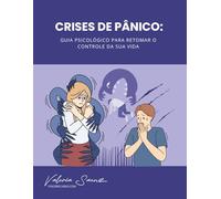 Crises de pânico: Guia psicológico para retomar o controle da sua vida