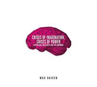 Crises of Imagination, Crises of Power: Capitalism, Creativity and the Commons