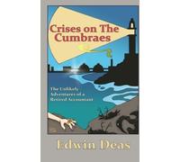 Crises on The Cumbraes: The Unlikely Adventures of a Retired Accountant