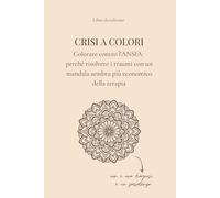 Crisi a Colori: Colorare contro l’ansia: perché risolvere i traumi con un mandala sembra più economico della terapia.