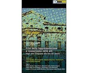 Crisi della rappresentazione e iconoclastia nelle arti dagli anni Cinquanta alla fine del secolo (Seminari)