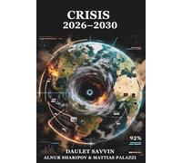 CRISIS 2026-2030: The Hidden Architecture of the Coming Collapse