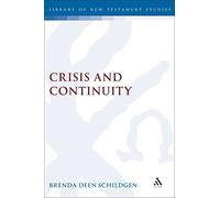 Crisis and Continuity: Time in the Gospel of Mark: No. 159 (The Library of New Testament Studies)