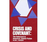 Crisis and Covenant: The Holocaust in American Jewish Fiction (SUNY series in Modern Jewish Literature and Culture)