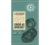 Crisis as Opportunity (Lessons Learned)
