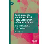 Crisis, Austerity and Transnational Party Cooperation in Southern Europe: The Radical Left's Lost Decade