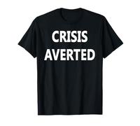 Crisis Averted T-Shirt