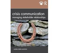 Crisis Communication: Managing Stakeholder Relationships