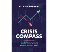Crisis Compass: How to Communicate When It Matters Most