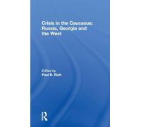 Crisis in the Caucasus: Russia, Georgia and the West