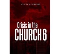 Crisis in the church 6