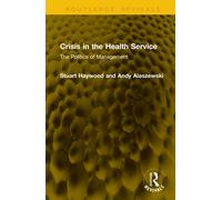 Crisis in the Health Service : The Politics of Management