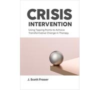 Crisis Intervention: Using Tipping Points to Achieve Transformative Change in Therapy