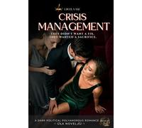 CRISIS MANAGEMENT: A Dark Political Polyamorous Romance