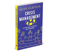 CRISIS MANAGEMENT: Cutting-edge Strategies and Approaches