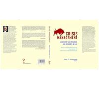 Crisis Management: Leadership, Team Dynamics, and Resilience in Play