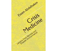 Crisis Medicine: Lessons from Remote and Disaster Environments (Medical E BOOKS)