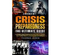 CRISIS PREPAREDNESS GUIDE: A Modern-Day Prepping Survival Guide to Protect Your Family Home in a Coming Societal Collapse