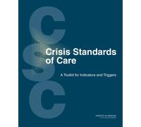 Crisis Standards of Care : A Toolkit for Indicators and Triggers
