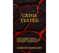 Crisis Tested: A CFO's Journey Through Organizational Dismantling and Rebirth