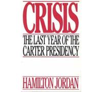 Crisis: The Last Year of the Carter Presidency