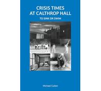 Crisis Times at Calthrop Hall: To Sink or Swim
