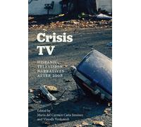 Crisis TV : Hispanic Television Narratives after 2008