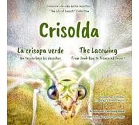 Crisolda, the Lacewing / La crisopa verde: From junk bug to treasured insect / Un tesoro bajo los desechos