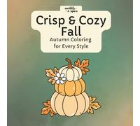 Crisp & Cozy Fall: Autumn Coloring for Every Style
