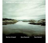 Crispell, Marilyn - Nothing Ever Was, Anyway - Music of Annette Peacock