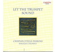 Crispian Steele-Perkins - Let the Trumpet Sound